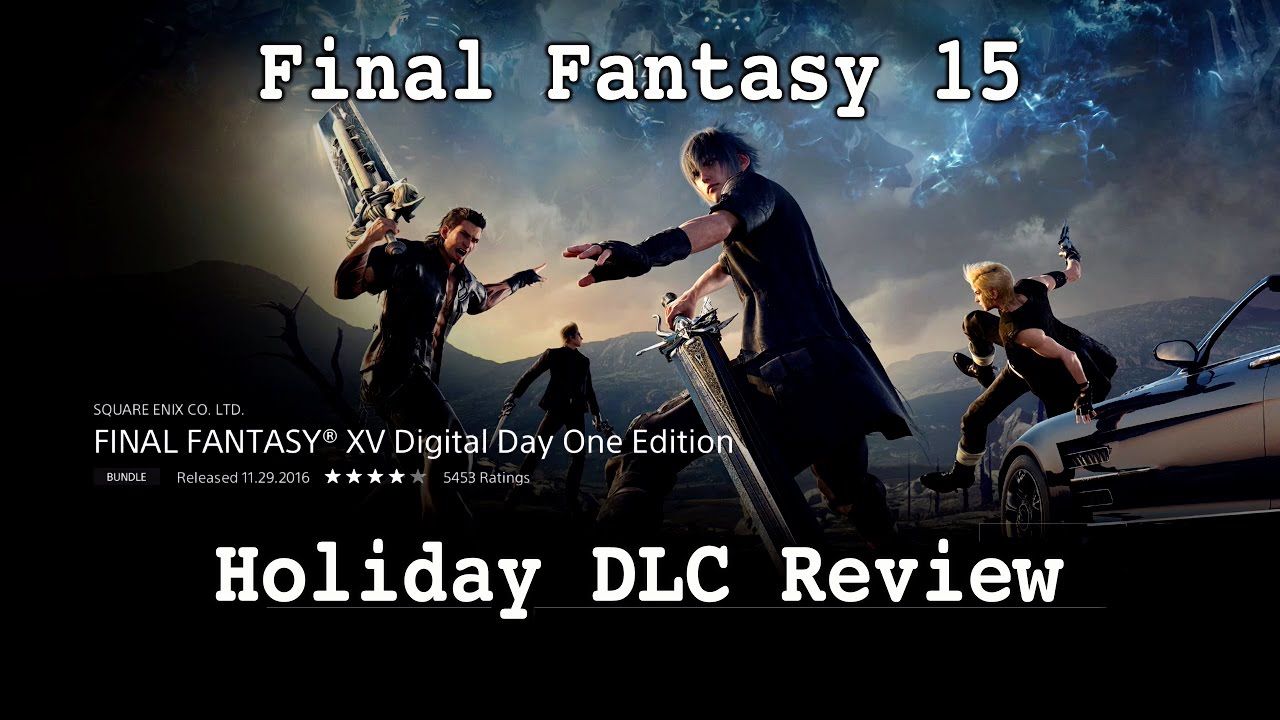 FiNAL FANTASY 15 HOW TO DOWNLOAD HOLIDAY DLC/REVIEW