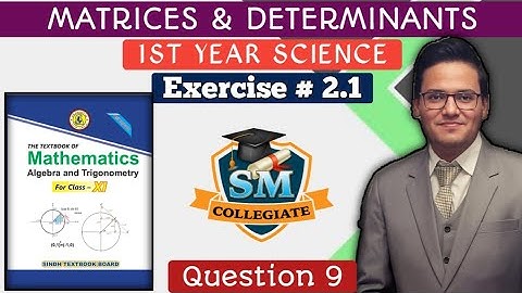 Exercise 2.1 | Question # 9 |Class 11| Chapter 2 | Matrices & Determinants | Karachi/Sindh Board