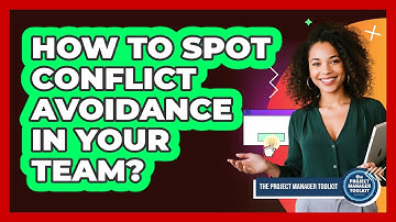 How To Spot Conflict Avoidance In Your Team?