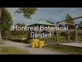 Montreal Botanical Garden Montreal Botanical Garden
