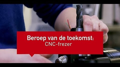 Beroep van de toekomst: CNC-frezer