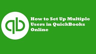 How to Set Up Multiple Users in QuickBooks Online