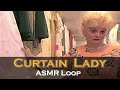 ASMR Loop: Curtain Lady! - Unintentional ASMR - 1 Hour