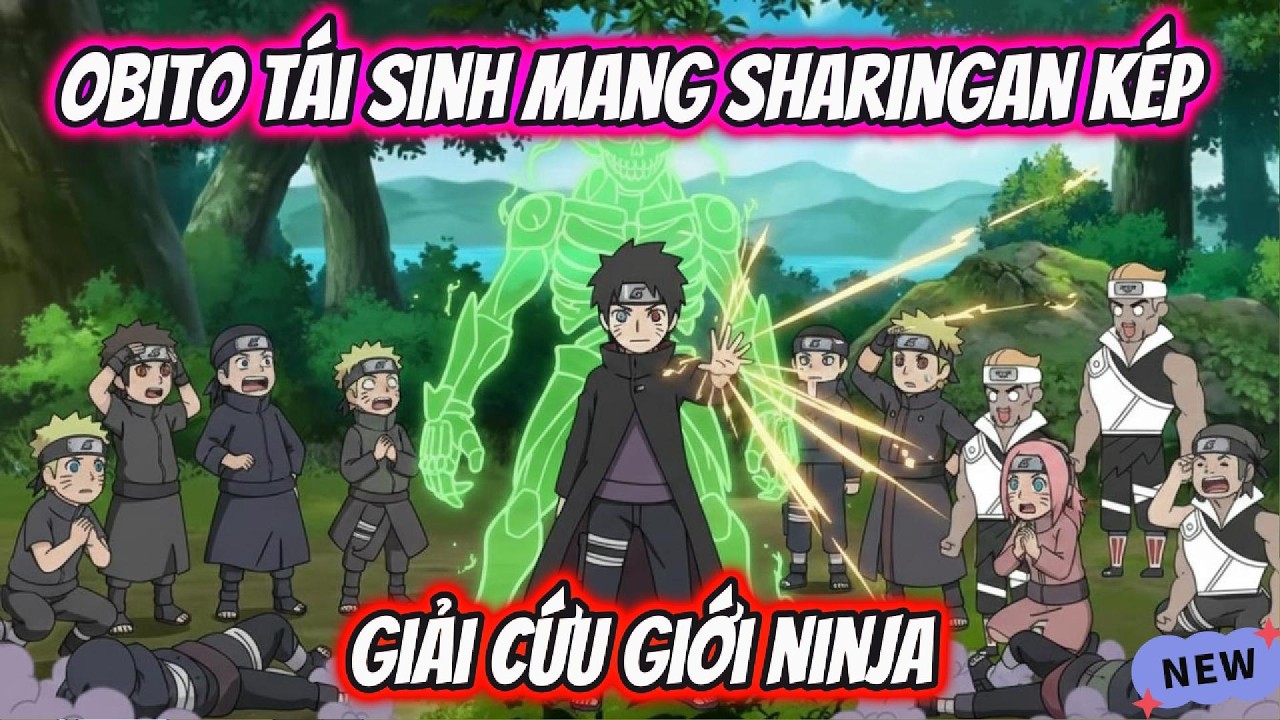 Obito Tái Sinh Mang Sharingan Kép Giải Cứu Cả Giới Ninja Full Phần 1 +2 | AKK Xuyên Không