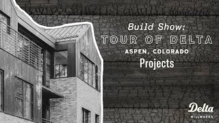 Build Show: Tour of Delta Aspen, Colorado Projects | Wood Siding Highlights | Sustainable Practices