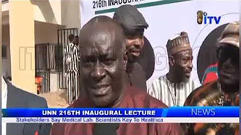 UNN Inaugural Lecture: Stakeholders Say Medical Lab. Scientists Key To Healthcare System Advancement