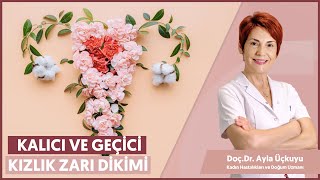 Kalıcı Ve Geçici Kızlık Zarı Dikimi