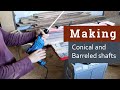 How to make Conical and Barreled wooden Shafts