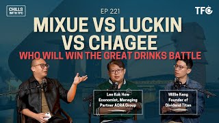 Is Mixue, Luckin or Chagee the BEST Chinese Beverage IPO? [Chills 222 ft Willie Keng & Lee Kok How]