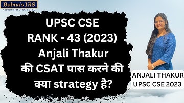 UPSC CSE Rank 43, 2023 Anjali Thakur. The best CSAT strategy to pass UPSC PRELIMS 2024.