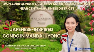 OWN A 2BR JAPANESE-INSPIRED CONDO FOR AS LOW AS 29K\/$509 A MONTH NEAR BGC \& ORTIGAS | KAI GARDEN