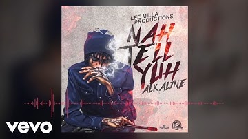 Alkaline - Nah Tell Yuh