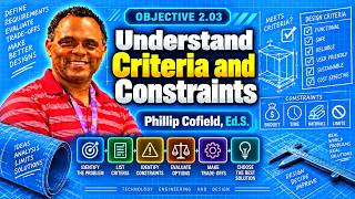 Objective 2.03: Understand Criteria and Constraints
