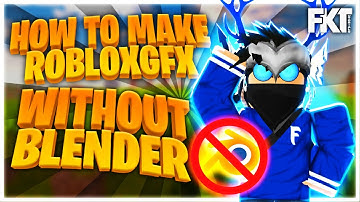 HOW TO MAKE ROBLOX GFX WITHOUT BLENDER