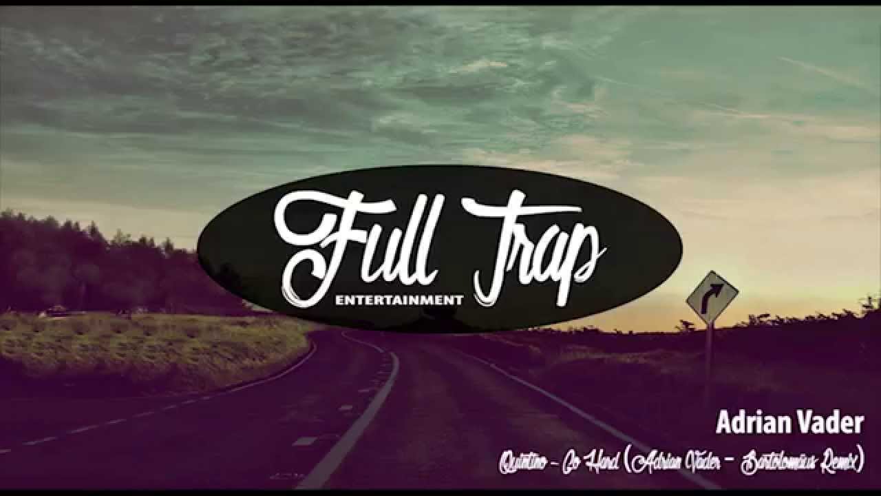 Quintino Go Hard (Adrian Vader & Bartolomäus Remix) YouTube