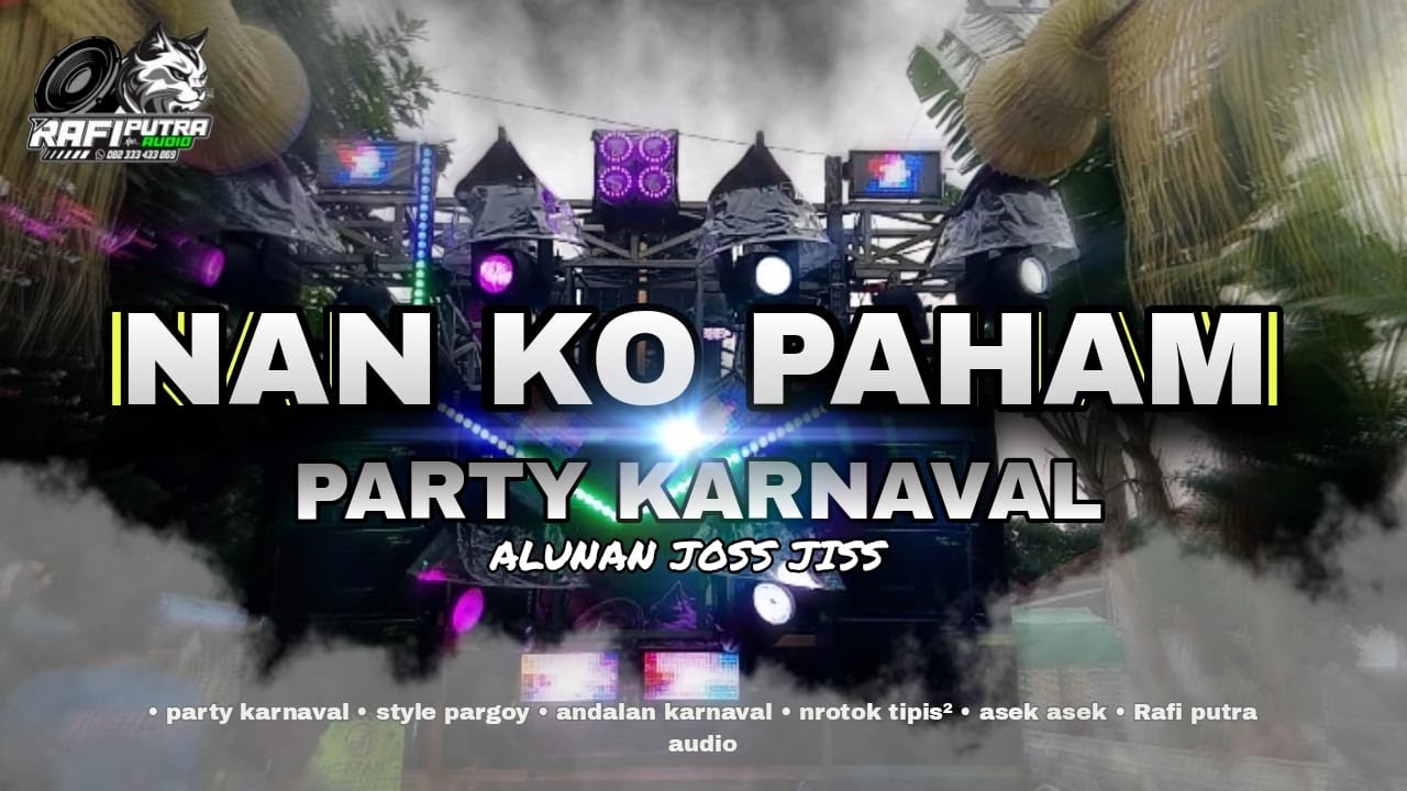 DJ NAN KO PAHAM X PARTY KARNAVAL ALUNAN JOSS JISS ‼️ X ONE PROJECT