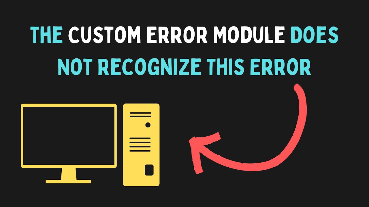 Windows Custom Error How to Fix The Custom Error Module Does Not Recognize This Error in ...