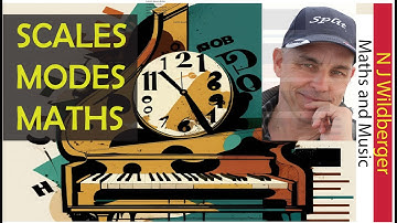 The mathematics of Scales and Modes | Maths and Music | N J Wildberger