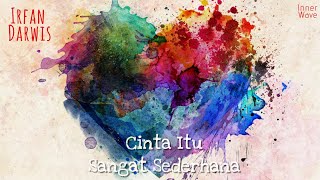 Irfan Darwis - Cinta Itu Sangat Sederhana (Official Lyric Video)