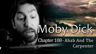 Moby Dick // Chapter 108 "Ahab And The Carpenter" / a chapter a day #audiobook