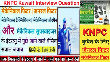 Top 20+ KNPC Interview Question Answers for General Fitters | Mechanical Fitter | General Fitter |