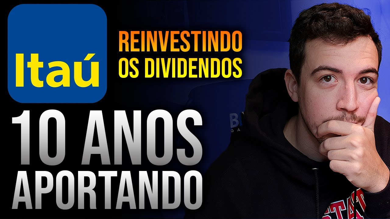 10 Anos Comprando Itaú - Valeu a Pena? Reinvestindo os Dividendos (ITUB3/ITUB4)