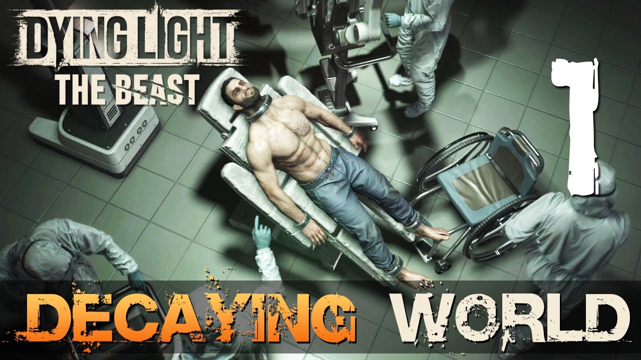 [1] Decaying World (Let’s Play Dying Light: The Beast w/ GaLm)