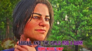 Abigail and The Girls Rob A Bank*MODEL SWAP MOD*(Red Dead Redemption 2) PC MODS
