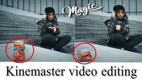 Kinemaster magic tricks video editing...