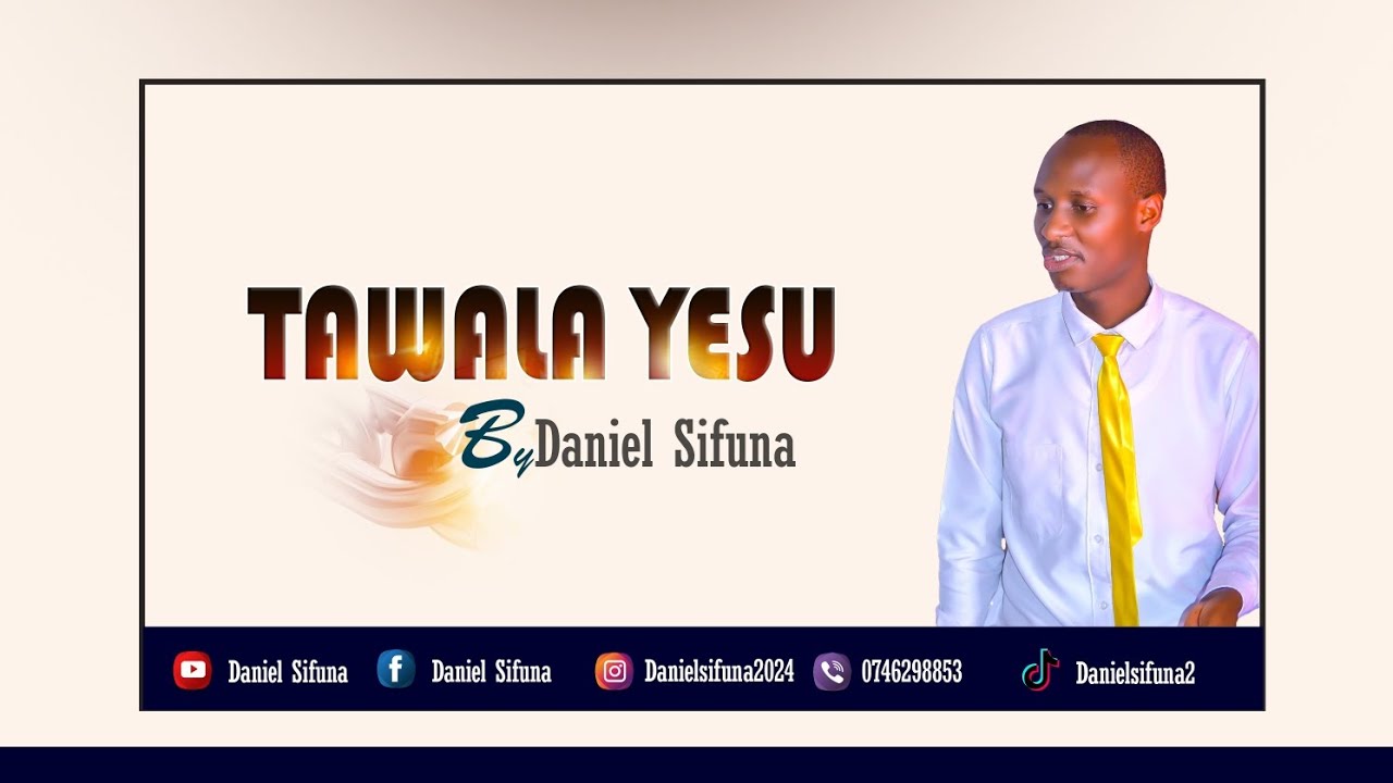 TAWALA YESU BY DANIEL SIFUNA KENYA  TANZANIA  RWANDA SWAHILI WORSHIP SONGS  LATEST GOSPEL SONGS