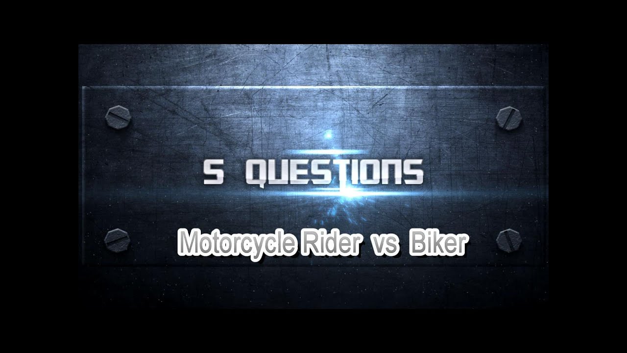 5 Questions Motorcycle Rider Vs. Biker? YouTube