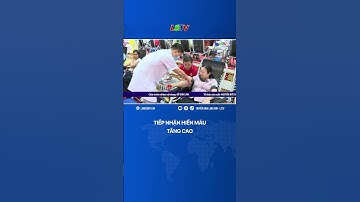 TIẾP NHẬN TRÊN 3.000 ĐƠN VỊ MÁU | LSTV