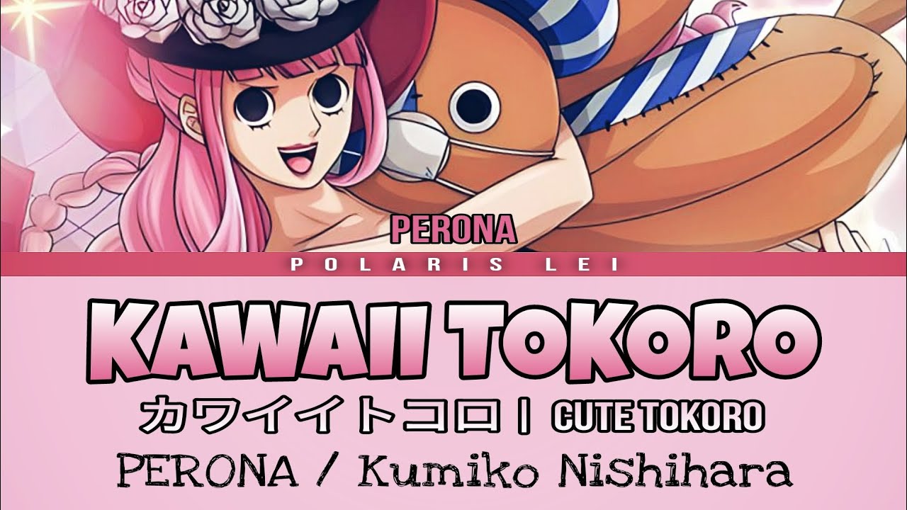 カワイイトコロ | Kawaii Tokoro | Cute Tokoro [PERONA] — Full