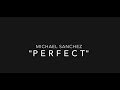 Capture de la vidéo Perfect-Michael Sanchez  (Official Music Video)