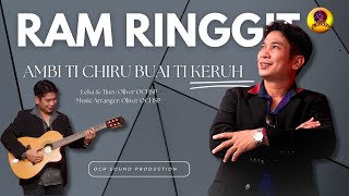 AMBI TI CHIRU BUAI TI KERUH_RAM RINGGIT(OFFICIAL VIDEO)