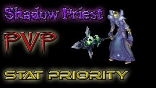 Mists of Pandaria PvP: Shadow Priest RBG and Arena Stat Priority Discussion