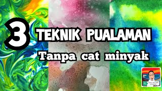 3 TEKNIK PUALAMAN TANPA CAT MINYAK ( PSV TAHUN 4 : UNIT 8 )( PSV TAHUN 6 MODUL 2 UNIT 1 )