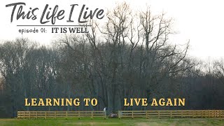 “IT IS WELL" -  This Life I Live - episode 1