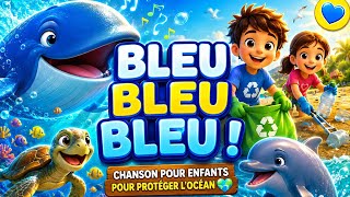 Bleu Bleu Bleu Chanson Pour Enfants Pour Protéger Locéan
