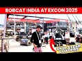 BobCat India at Excon 2025 | Full Walkaround of Skid Steer, Backhoe & Mini Excavators | Hindi