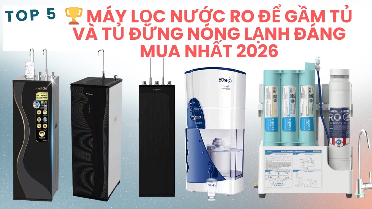 Top 5 máy lọc nước đáng mua nhất năm 2026, Máy  lọc nước RO karofi, Kangaroo,