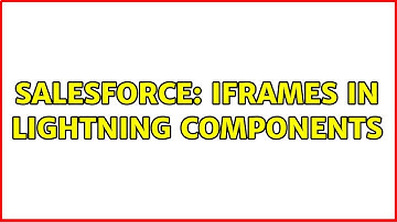 Salesforce: iframes in Lightning components