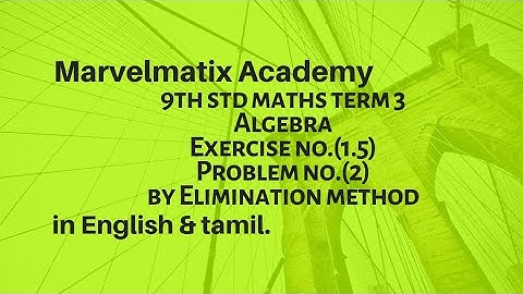 9th std maths Term 3 Algebra solve by Elimination Method Exercise no.(1.5) Problem no.2