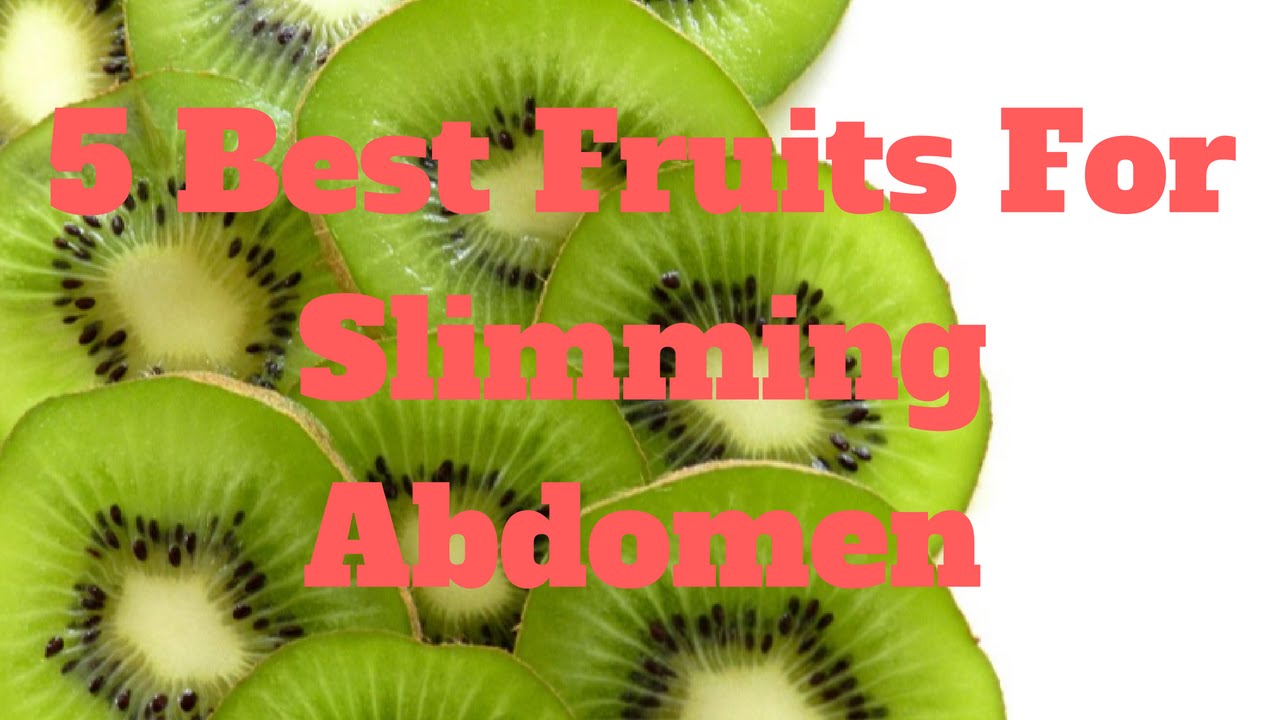 5 Best Fruits For Slimming Abdomen YouTube