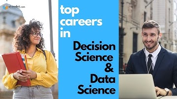 Top Career Opportunities in Decision Science & Data Science for Students & Working Professionals