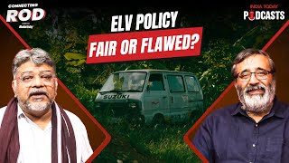 Delhi’s ELV Policy: Unfair Roads Ahead | India Today