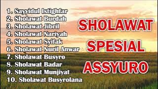 SHOLAWAT SPESIAL BULAN ASSYURA- Sayyidul istighfar, Sholawat Nariyah, Sholawat Jibril, Munjiyat