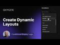 Oxygen Conditional Display Logic: The Cleanest Way to Do Dynamic Layouts