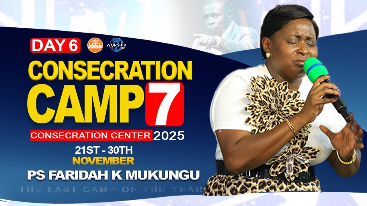 Consecration Camp 7 — Day 6 Morning Glory | Int James Kawalya | 26 Nov ...