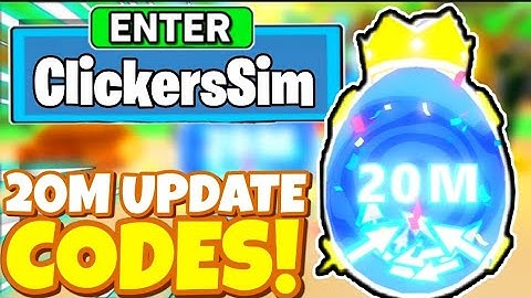 ALL NEW *🎉20M* UPDATE OP CODES! In Roblox CLICKER SIMULATOR codes 2022